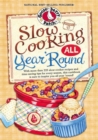 Slow Cooking All Year 'Round : More than 225 of our favorite recipes for the slow cooker, plus time-saving tricks & tips for everyone's favorite kitchen helper! - eBook