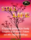 Still Life : A Spiritual Guidebook for Family Caregivers of Alzheimer's Patients and Other Difficult Challenges - eBook