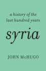Syria : A History of the Last Hundred Years - eBook