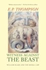 Witness Against the Beast : William Blake and the Moral Law - eBook