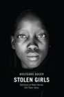 Stolen Girls : Survivors of Boko Haram Tell Their Story - eBook