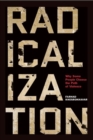 Radicalization : Why Some People Choose the Path of Violence - eBook