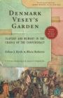 Denmark Vesey's Garden : Slavery and Memory in the Cradle of the Confederacy - eBook