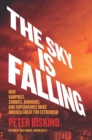 The Sky Is Falling : How Vampires, Zombies, Androids, and Superheroes Made America Great for Extremism - eBook