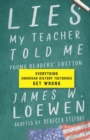 Lies My Teacher Told Me: Young Readers' Edition : Everything American History Textbooks Get Wrong - eBook