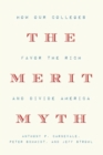 The Merit Myth : How Our Colleges Favor the Rich and Divide America - eBook