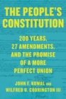 The People’s Constitution : 200 Years, 27 Amendments, and the Promise of a More Perfect Union - Book