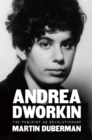 Andrea Dworkin : The Feminist as Revolutionary - Book