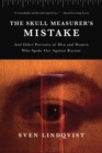 The Skull Measurer's Mistake : And Other Portraits of Men and Women Who Spoke Out Against Racism - eBook