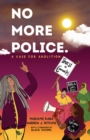 No More Police : A Case for Abolition - eBook