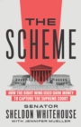The Scheme : How the Right Wing Used Dark Money to Capture the Supreme Court - Book