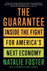 The Guarantee : Dispatches from the Front Lines of America's Next Economy - Book