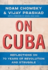 On Cuba : Reflections on 70 Years of Revolution and Struggle - eBook