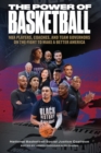 The Power of Basketball : NBA Players, Coaches, and Team Governors Talk About the Fight to Make a Better America - Book