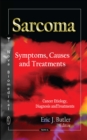 Sarcoma : Symptoms, Causes and Treatments - eBook