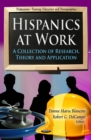 Hispanics at Work : A Collection of Research, Theory and Application - eBook