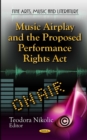 Music Airplay and the Proposed Performance Rights Act - eBook
