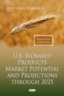 U.S. Biobased Products Market Potential and Projections through 2025 - eBook