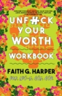 Unfuck Your Worth Workbook : Manage Your Money, Value Your Own Labor, and Stop Financial Freakouts in a Capitalist Hellscape - Book
