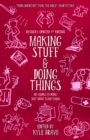 Making Stuff & Doing Things (4th Edition) : DIY Guides to Just About Everything - Book