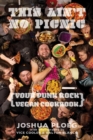 This Ain't No Picnic : Your Punk Rock Vegan Cookbook - eBook