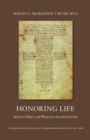 Honoring Life : Medical Ethics and Physician-Assited Suicide - Book