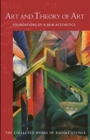 Art and Theory of Art : Foundations of a New Aesthetics (Cw 271) - Book