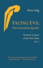 Facing Evil and the Guardian Speaks : Esoteric Lessons of the First Class - Book