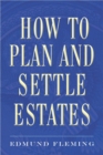 How to Plan and Settle Estates - eBook