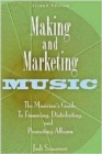 Making and Marketing Music : The Musician's Guide to Financing, Distributing, and Promoting Albums - eBook