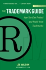 The Trademark Guide : How You Can Protect and Profit from Trademarks (Third Edition) - eBook