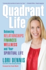 Quadrant Life : Balancing Relationships, Finances, Wellness, and Your Spiritual Life - eBook
