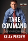 Take Command : 10 Leadership Principles I Learned in the Military and put to Wrok for Donald Trump - eBook