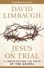 Jesus on Trial : A Lawyer Affirms the Truth of the Gospel - eBook