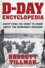 D-Day Encyclopedia : Everything You Want to Know About the Normandy Invasion - eBook