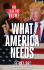 What America Needs : The Case for Trump - eBook