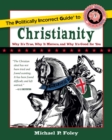 The Politically Incorrect Guide to Christianity - eBook