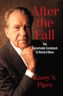 After the Fall : The Remarkable Comeback of Richard Nixon - eBook