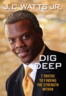 Dig Deep : 7 Truths to Finding the Strength Within - eBook