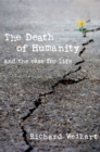 The Death of Humanity : and the Case for Life - eBook