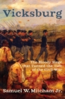 Vicksburg : The Bloody Siege that Turned the Tide of the Civil War - eBook