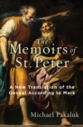 The Memoirs of St. Peter : A New Translation of the Gospel According to Mark - eBook