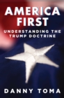 America First : Understanding the Trump Doctrine - eBook