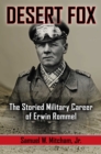 Desert Fox : The Storied Military Career of Erwin Rommel - eBook