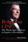 Reagan at CPAC : The Words that Continue to Inspire a Revolution - eBook