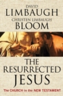 The Resurrected Jesus : The Church in the New Testament - eBook