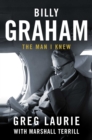 Billy Graham : The Man I Knew - eBook