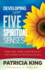 Your Five Spiritual Senses : Hear, See, Taste, Smell, and Touch the Invisible World Around You - eBook