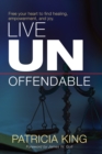 Live Unoffendable : Free your heart to find healing, empowerment, and joy - eBook