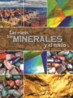 Las rocas, los minerales y el suelo : Rocks, Minerals, and Soil - eBook